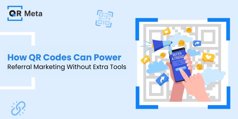 How QR Codes Can Power Referral Marketing Without Extra Tools