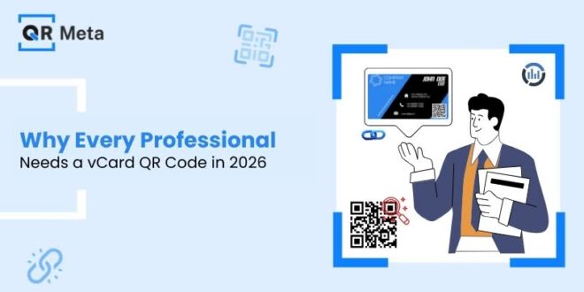 Why Every Professional Needs a vCard QR Code in 2026